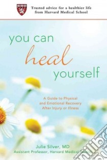 You Can Heal Yourself libro in lingua di Silver Julie M.D.