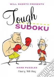 Will Shortz Presents Tough Sudoku libro in lingua di Shortz Will (INT)