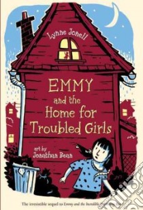 Emmy and the Home for Troubled Girls libro in lingua di Jonell Lynne, Bean Jonathan (ILT)
