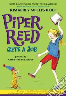 Piper Reed Gets a Job libro in lingua di Holt Kimberly Willis, Davenier Christine (ILT)