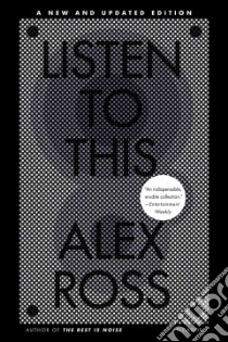Listen to This libro in lingua di Ross Alex