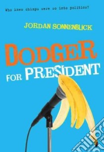 Dodger for President libro in lingua di Sonnenblick Jordan