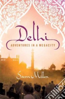 Delhi libro in lingua di Miller Sam