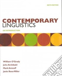 Contemporary Linguistics libro in lingua di O'Grady William (EDT), Archibald John (EDT), Aronoff Mark, Rees-Miller Janie
