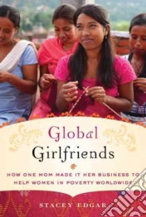 Global Girlfriends libro in lingua di Edgar Stacey