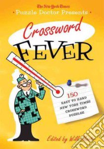 the New York Times Puzzle Doctor Presents Crossword Fever libro in lingua di Shortz Will (EDT)