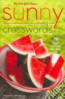 The New York Times Sunny Crosswords libro in lingua di Shortz Will (EDT)