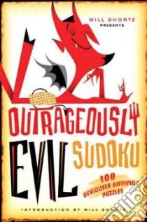 Will Shortz Presents Outrageously Evil Sudoku libro in lingua di Shortz Will (INT)