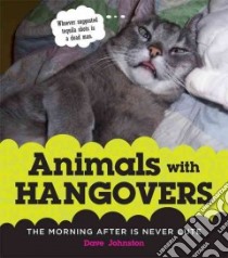 Animals With Hangovers libro in lingua di Johnston Dave