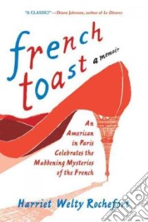 French Toast libro in lingua di Rochefort Harriet Welty