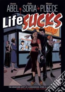 Life Sucks libro in lingua di Abel Jessica, Soria Gabriel, Pleece Warren (ILT)