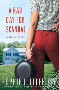A Bad Day for Scandal libro in lingua di Littlefield Sophie
