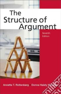 The Structure of Argument libro in lingua di Rottenberg Annette T., Winchell Donna Haisty