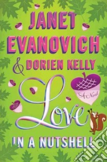 Love in a Nutshell libro in lingua di Evanovich Janet, Kelly Dorien