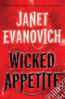 Wicked Appetite libro in lingua di Evanovich Janet