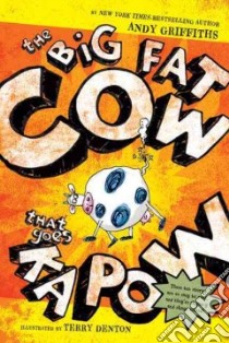 The Big Fat Cow That Goes Kapow libro in lingua di Griffiths Andy, Denton Terry (ILT)