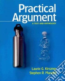 Practical Argument + Videocentral: English libro in lingua di Kirszner Laurie G., Mandell Stephen R.