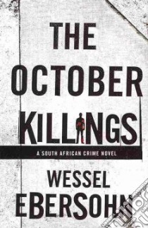 The October Killings libro in lingua di Ebersohn Wessel