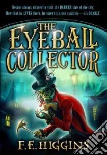 The Eyeball Collector libro in lingua di Higgins F. E.