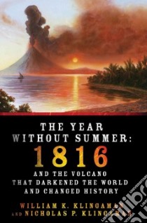 The Year Without Summer libro in lingua di Klingaman William K., Klingaman Nicholas P.