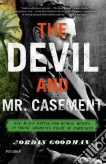 The Devil and Mr. Casement libro in lingua di Goodman Jordan