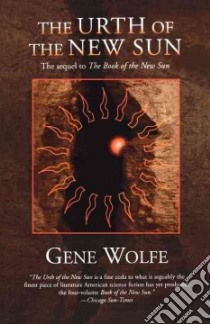 The Urth of the New Sun libro in lingua di Wolfe Gene