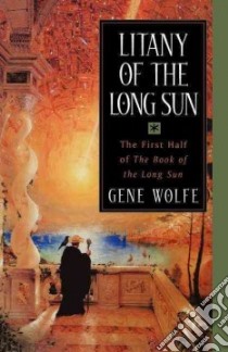 Litany of the Long Sun libro in lingua di Wolfe Gene