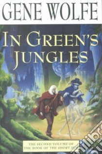In Green's Jungles libro in lingua di Wolfe Gene