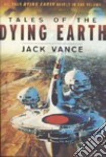 Tales of the Dying Earth libro in lingua di Vance Jack