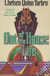 Out of the House of Life libro in lingua di Yarbro Chelsea Quinn