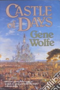 Castle of Days libro in lingua di Wolfe Gene