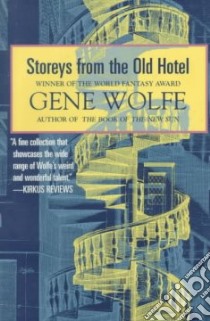 Storeys from the Old Hotel libro in lingua di Wolfe Gene