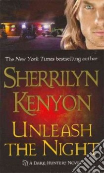 Unleash the Night libro in lingua di Kenyon Sherrilyn