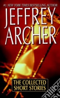 The Collected Short Stories libro in lingua di Archer Jeffrey