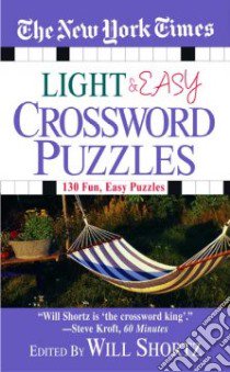 The New York Times Light & Easy Crossword Puzzles libro in lingua di Shortz Will (EDT)