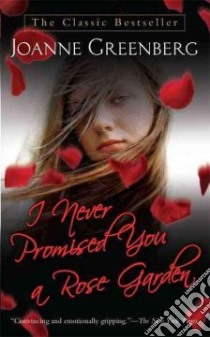 I Never Promised You a Rose Garden libro in lingua di Greenberg Joanne