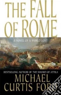 The Fall of Rome libro in lingua di Ford Michael Curtis