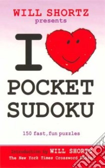I Love Pocket Sudoku libro in lingua di Shortz Will (EDT)