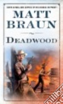 Deadwood libro in lingua di Braun Matt