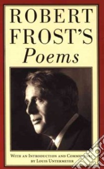 Robert Frost's Poems libro in lingua di Frost Robert, Untermeyer Louis (INT)