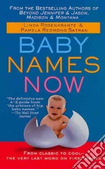 Baby Names Now libro in lingua di Rosenkrantz Linda, Satran Pamela Redmond