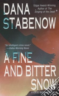 A Fine and Bitter Snow libro in lingua di Stabenow Dana