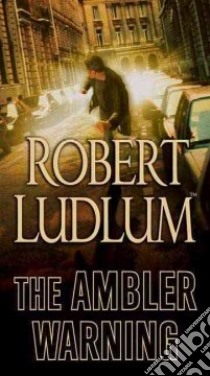 The Ambler Warning libro in lingua di Ludlum Robert