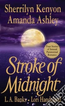 Stroke Of Midnight libro in lingua di Kenyon Sherrilyn, Ashley Amanda, Banks L. A., Handeland Lori