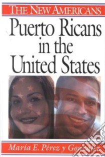 Puerto Ricans in the United States libro in lingua di Perez Y Gonzalez Maria E.