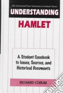 Understanding Hamlet libro in lingua di Corum Richard