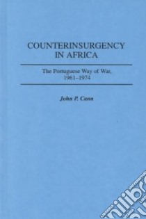 Counterinsurgency in Africa libro in lingua di Cann John P.