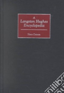 A Langston Hughes Encyclopedia libro in lingua di Ostrom Hans A.