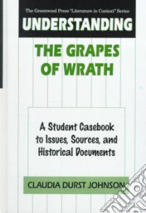 Understanding the Grapes of Wrath libro in lingua di Johnson Claudia Durst