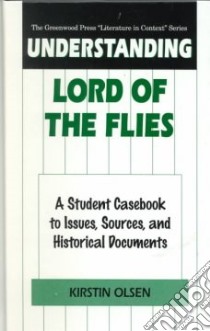 Understanding Lord of the Flies libro in lingua di Olsen Kirstin